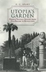 E. C. Spary, E. C. (University of Warwick) Spary, Emma C. Spary, Spary E. C. - Utopia's Garden