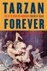 John Taliaferro - Tarzan Forever: The Life of Edgar Rice