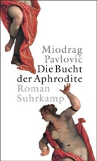 Miodrag Pavlovic - Die Bucht der Aphrodite