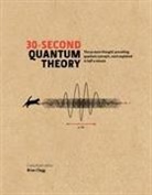 Philip Ball, Brian Clegg, Leon Clifford, Frank Close, Sophie Hebden, Alexander Hellemans... - 30-second Quantum Theory