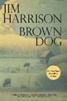 Jim Harrison - Brown Dog