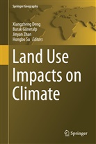Xiangzheng Deng, Bura Güneralp, Burak Güneralp, Buralk Güneralp, Hongbo Su, Jinyan Zhan... - Land Use Impacts on Climate