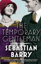 Sebastian Barry - The Temporary Gentleman