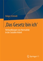 Holger Schmidt - 'Das Gesetz bin ich'