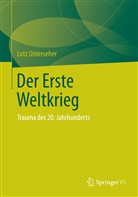 Lutz Unterseher - Der Erste Weltkrieg