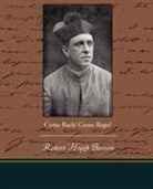 Robert Hugh Benson - Come Rack! Come Rope!