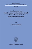 Johannes Steinbach - Anerkennung und Vollstreckung ausländischer Urteile und Schiedssprüche in der Russischen Föderation.