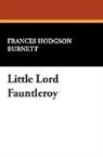 Frances Hod Burnett, Frances Hodgson Burnett - Little Lord Fauntleroy
