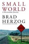 Brad Herzog, Herzog Brad - Small World: A Microcosmic Journey