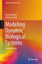 Bruc Hannon, Bruce Hannon, Matthias Ruth - Modeling Dynamic Biological Systems