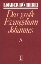 Jakob Lorber - Johannes, das grosse Evangelium. Bd.5