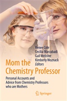 Renee Cole, Renée Cole, Cecili Marzabadi, Cecilia Marzabadi, Gail Webster, Gale Webster... - Mom the Chemistry Professor