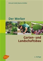 Ortru Grieb, Ortrud Grieb, Maria Schöler - Der Werker. Garten- und Landschaftsbau