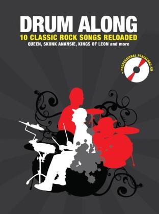 Jörg Fabig, Bosworth Music - Drum Along - 10 Classic Rock Songs Reloaded. Bd.10 10 Classic Rock Songs Reloaded. Queen, Skunk Anansie, Kings Of Leon And More