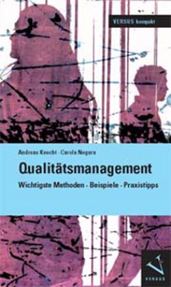 Andreas Knecht, Carola Negura - Qualitätsmanagement Wichtigste Methoden, Beispiele, Praxistipps