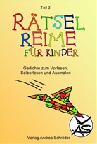 Andrea Schröder, Jens Koch, Verla Andrea Schröder, Andrea Schröder, Verlag Andrea Schröder - Rätsel-Reime für Kinder. Bd.3