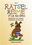 Andrea Schröder, Jens Koch, Verla Andrea Schröder, Andrea Schröder, Verlag Andrea Schröder - Rätsel-Reime für Kinder. Bd.5