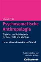 Fric, Eckhar Frick, Eckhard Frick, Gündel, Harald Gündel - Psychosomatische Anthropologie