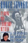 Bruce Jenner - Finding the Champion Within: A Step-By-S