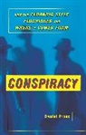 Daniel Pipes - Conspiracy: How the Paranoid Style Flourishes and Where It Comes
