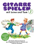 Andreas Schumann - Gitarre Spielen mit Lena und Tom, m. Audio-CD. Tl.3