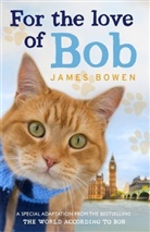James Bowen, Bowen James - For the Love of Bob