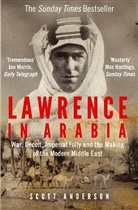 Scott Anderson - Lawrence in Arabia