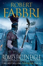 Robert Fabbri, Robert (Author) Fabbri - Rome's Fallen Eagle