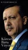 Recep Tayyip Erdogan, Recep Tayyip Erdogan - Küresel Baris Vizyonu