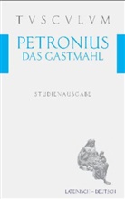 Petronius, Titus Petronius, Wilhel Ehlers, Wilhelm Ehlers, Müller, Konrad Müller - Das Gastmahl des Trimalchio. Cena Trimalchionis