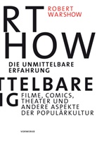 Robert Warshow - Die unmittelbare Erfahrung
