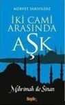 M¿rvet Sariyildiz, Mürvet Sariyildiz - Iki Cami Arasinda Ask