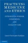 Lauris Kaldjian, Lauris Christopher Kaldjian, Lauris Christopher (University of Iowa) Kaldjian, Kaldjian Lauris Christopher - Practicing Medicine and Ethics