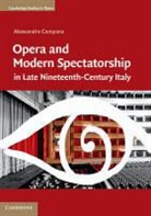 Alessandra Campana, Alessandra (Tufts University Campana - Opera and Modern Spectatorship in Late Nineteenth-Century Italy