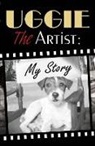 Uggie - My Story