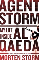 Morten Storm - Agent Storm: My Life inside Al Qaeda