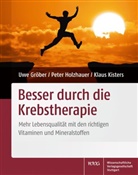 Gröbe, Uw Gröber, Uwe Gröber, Holzhaue, Pete Holzhauer, Peter Holzhauer... - Besser durch die Krebstherapie