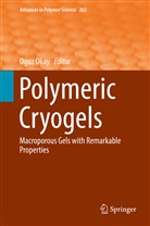 Ogu Okay, Oguz Okay - Polymeric Cryogels