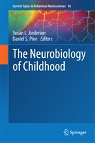 Susan L. Andersen, Susa L Andersen, Susan L Andersen, Daniel S. Pine, S Pine, S Pine - The Neurobiology of Childhood