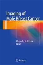 Alexande N Sencha, Alexander N Sencha, Alexander N. Sencha - Imaging of Male Breast Cancer