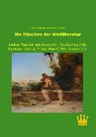 Friedrich Von Der Leyen, Friedric von der Leyen, Friedrich von der Leyen, Zaunert, Zaunert, Paul Zaunert - Die Märchen der Weltliteratur