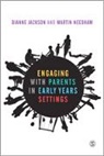 Dianne Jackson, Dianne Needham Jackson, Jackson Dianne, Dianne Jackson &amp; Martin Needham, Martin Needham, Needham Martin - Engaging With Parents in Early Years Settings