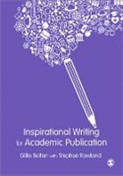 Gillie Bolton, Gillie E J Bolton, Gillie E. J. Bolton, Gillie E. J. Rowland Bolton, Gillie Bolton, Stephen Rowland... - Inspirational Writing for Academic Publication