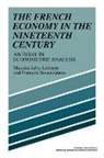 Francois Bourguignon, Frangois Bourguignon, Maurice L¿-Leboyer, Maurice Levy-Leboyer, Maurice Bourguignon Levy-Leboyer - French Economy in the Nineteenth Century