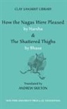 Bhasa, Harsa, Harsha, Andrew/ Harsha/ Bhasa Skilton - How the Nagas Were Pleased & The Shattered Thighs