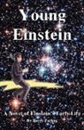 Barry R Parker, Barry R. Parker, Lori Beer, Laraine Hatch - Young Einstein: A Novel of Einstein's Ea