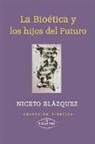 Niceto Blázquez - La bioética y los hijos del futuro