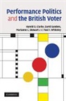 Harold D. Clarke, Harold D. (University of Texas Clarke, Harold D. Sanders Clarke, Clarke Harold D., David Sanders, David (University of Essex) Sanders... - Performance Politics and the British Voter