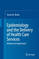 Denise M Oleske, Denise M. Oleske - Epidemiology and the Delivery of Health