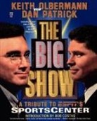 Keith Olbermann, Olbermann Keith, Dan Patrick, Patrick Dan - The Big Show: A Tribute to Espn's Sport